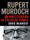 [Bio 119] • Bio - 119 - Rupert Murdoch · an Investigation of Political Power